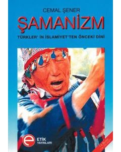 Şamanizm - Türkler'in İslamiyetten Önceki Dini