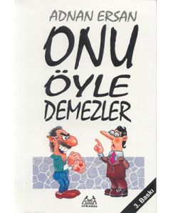 Onu Öyle Demezler