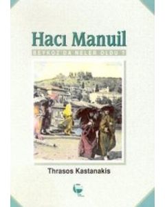Hacı Manuil Beykoz'da Neler Oldu ?