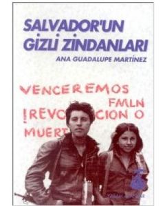 Salvador’un Gizli Zindanları Bir Kadın Savaşçının Tanıklığı