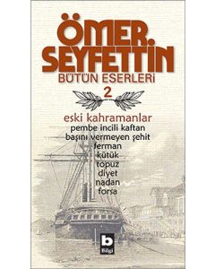 Ömer Seyfettin Bütün Eserleri 2 - Eski Kahramanlar