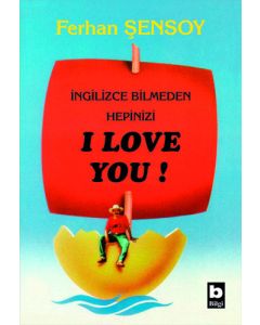 İngilizce Bilmeden Hepinizi I Love You