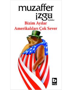 Bizim Ayılar Amerikalıları Çok Sever
