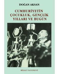 Cumhuriyetin Çocukluk Gençlik Yılları ve Bugün