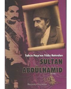 Tahsin Paşa'nın Yıldız Hatıraları Sultan Abdülhamid
