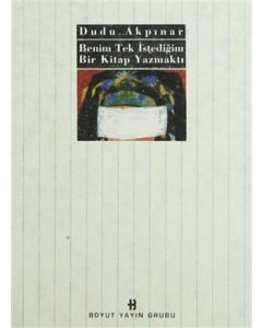 Benim Tek İstediğim Bir Kitap Yazmaktı