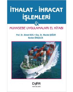 İthalat - İhracat İşlemleri - Muhesebe Uygulamaları El Kitabı