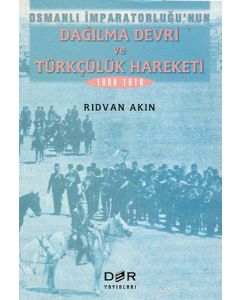 Osmanlı İmparatorluğu'nun Dağılma Devri ve Türkçülük Hareketleri