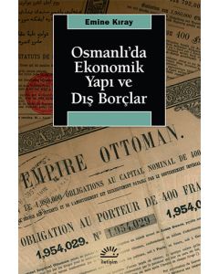 Osmanlı’da Ekonomik Yapı ve Dış Borçlar