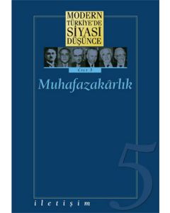 Modern Türkiye’de Siyasi Düşünce Cilt: 5 Muhafazakarlık (Ciltli)