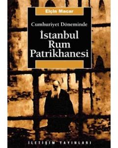 Cumhuriyet Döneminde İstanbul Rum Patrikhanesi