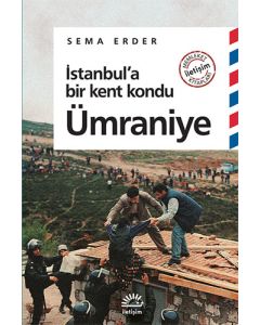 İstanbul’a Bir Kent Kondu: Ümraniye