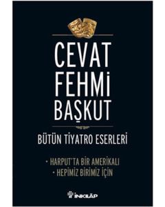 Bütün Tiyatro Eserleri - Harput'ta Bir Amerikalı - Hepimiz Birimiz İçin