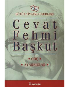 Bütün Tiyatro Eserleri: Göç - Ayarsızlar