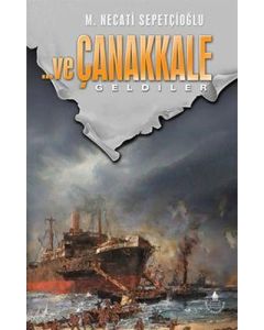 ...ve Çanakkale Geldiler