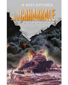 ... Ve Çanakkale Gördüler