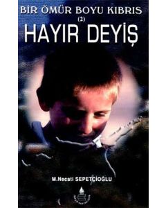 Bir Ömür Boyu Kıbrıs 2 - Hayır Deyiş