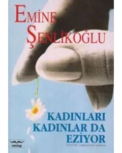 Kadınları Kadınlar da Eziyor