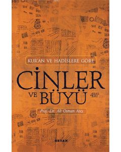 Kur'an ve Hadislere Göre Cinler ve Büyü