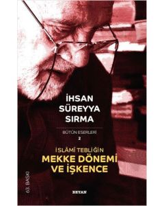 İslâmi Tebliğin Mekke Dönemi ve İşkence