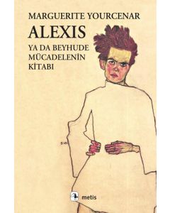 Alexis ya da Beyhude Mücadelenin Kitabı