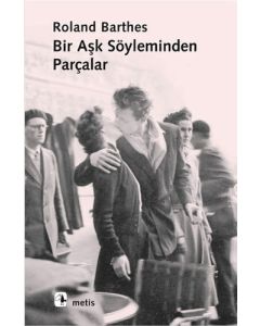 Bir Aşk Söyleminden Parçalar