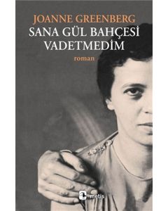 Sana Gül Bahçesi Vadetmedim