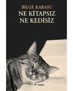 Ne Kitapsız, Ne Kedisiz