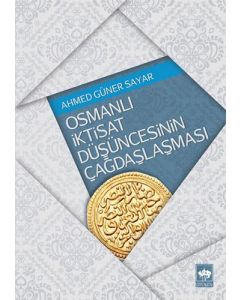 Osmanlı İktisat Düşüncesinin Çağdaşlaşması