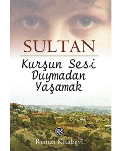 Kurşun Sesi Duymadan Yaşamak