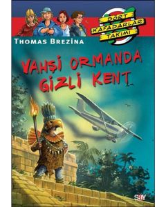 Dört Kafadarlar Takımı 26 - Vahşi Ormanda Gizli Kent