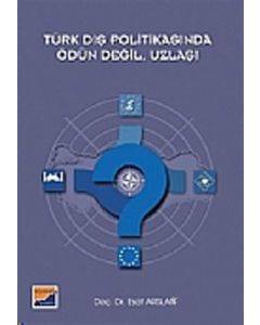 Türk Dış Politikasında Ödün Değil Uzlaşı