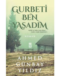 Gurbeti Ben Yaşadım