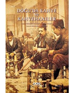 Doğu’da Kahve ve Kahvehaneler