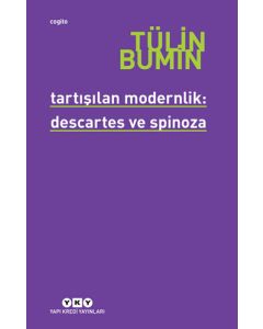 Tartışılan Modernlik: Descartes ve Spinoza