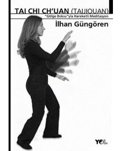 Tai Chi Chuan - Gölge Boksuyla Hareketli Meditasyon