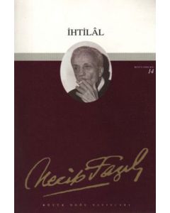 İhtilal : 14 - Necip Fazıl Bütün Eserleri