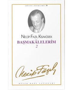 Başmakalelerim 2 : 61 - Necip Fazıl Bütün Eserleri
