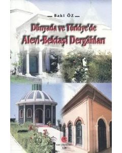 Dünyada ve Türkiye’de Alevi - Bektaşi Dergahları