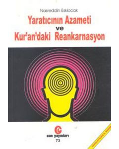 Yaratıcının Azameti ve Kur’an’daki Reankarnasyon