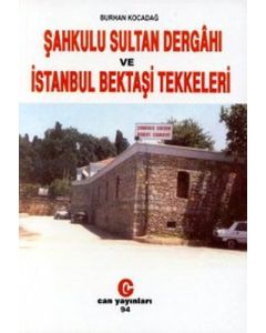 Şahkulu Sultan Dergahı ve İstanbul Bektaşi Tekkeleri