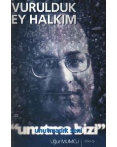Vurulduk Ey Halkım