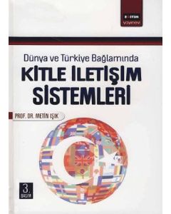 Dünya ve Türkiye Bağlamında Kitle İletişim Sistemleri