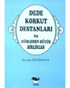 Dede Korkut Destanları ve Cümleden Büyük Birlikler