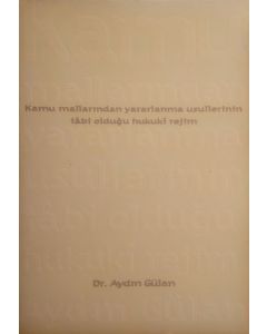 Kamu Mallarından Yararlanma Usullerinin Tâbi Olduğu Hukuki Rejim