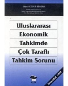 Uluslararası Ekonomik Tahkimde Çok Taraflı Tahkim Sorunu