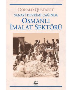 Sanayi Devrimi Çağında Osmanlı İmalat Sektörü