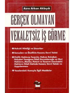 Gerçek Olmayan Vekaletsiz İş Görme