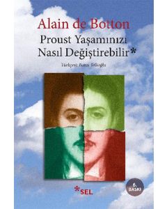 Proust Yaşamınızı Nasıl Değiştirebilir