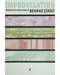 Improvisation - Mimarlıkta Doğaçlama ve Behruz Çinici (Ciltli)